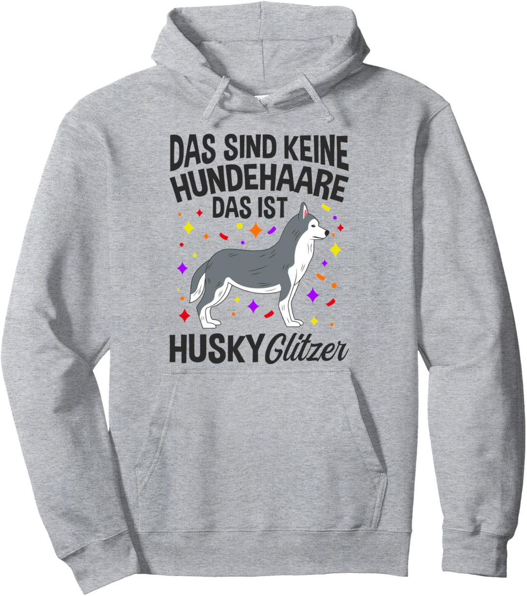 Das Sind Keine Hunde Haare Das Ist Husky Glitzer Hundefan Pullover Hoodie