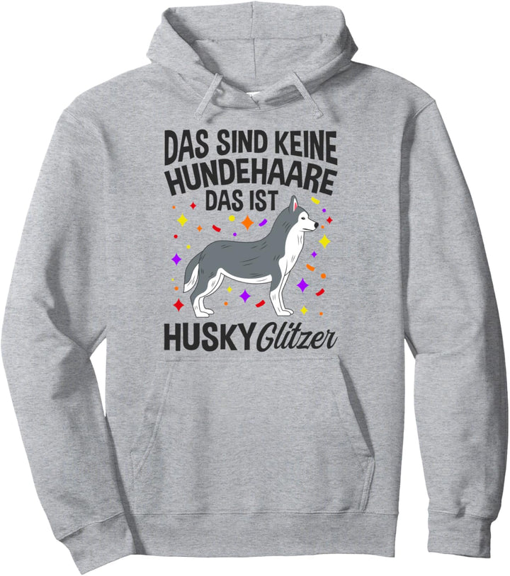Das Sind Keine Hunde Haare Das Ist Husky Glitzer Hundefan Pullover Hoodie