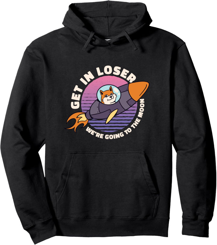 Dogecoin & Crypto - Get in Loser, We're going to the Moon Pullover Hoodie