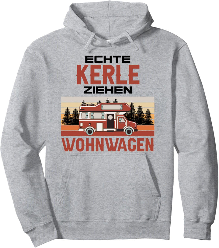 Echte Kerle Ziehen Wohnwagen Camper Grafik Geschenke Wohnmob Pullover Hoodie