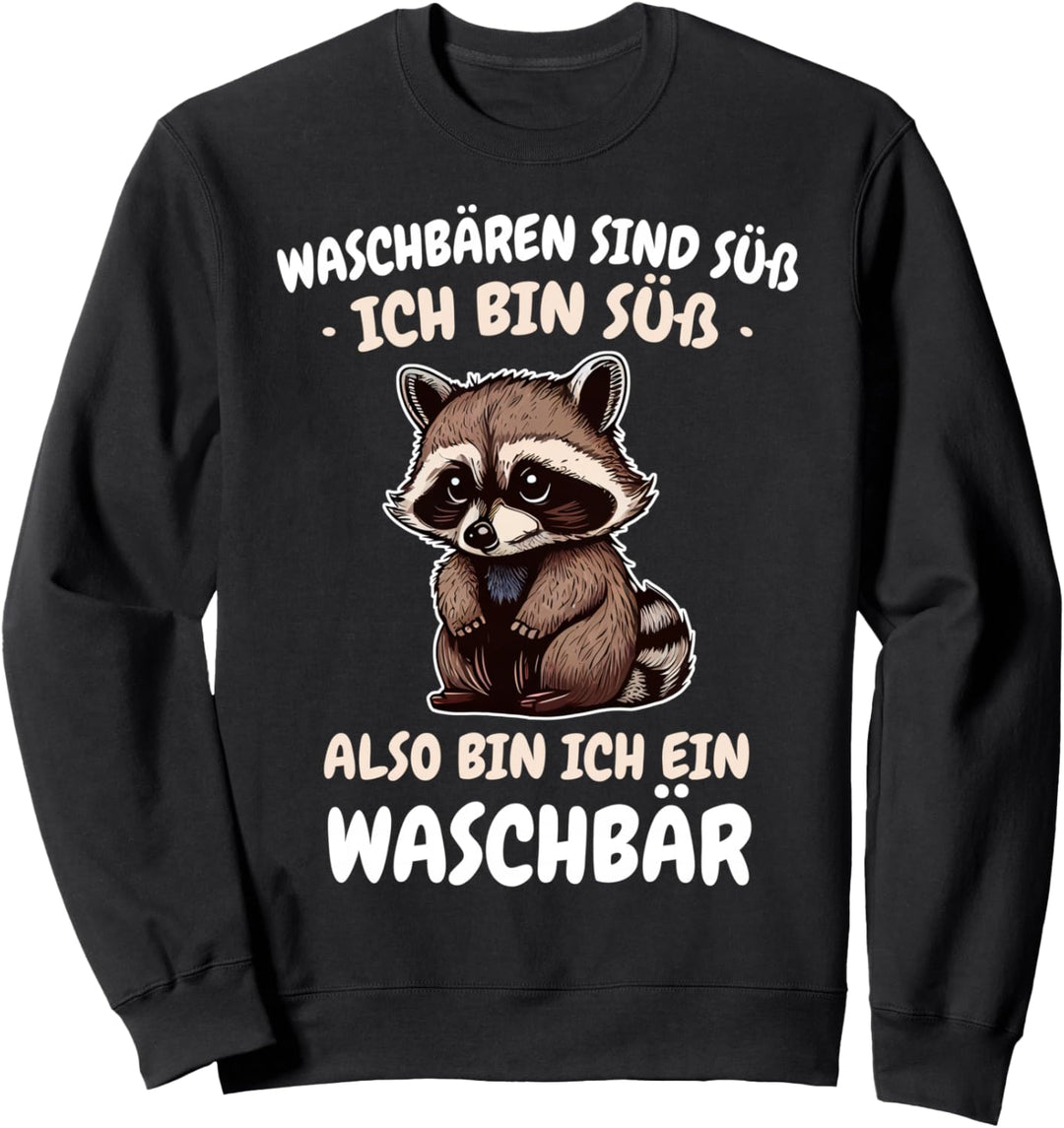 Waschbär Waschbären sind süss ich bin süss Sweatshirt