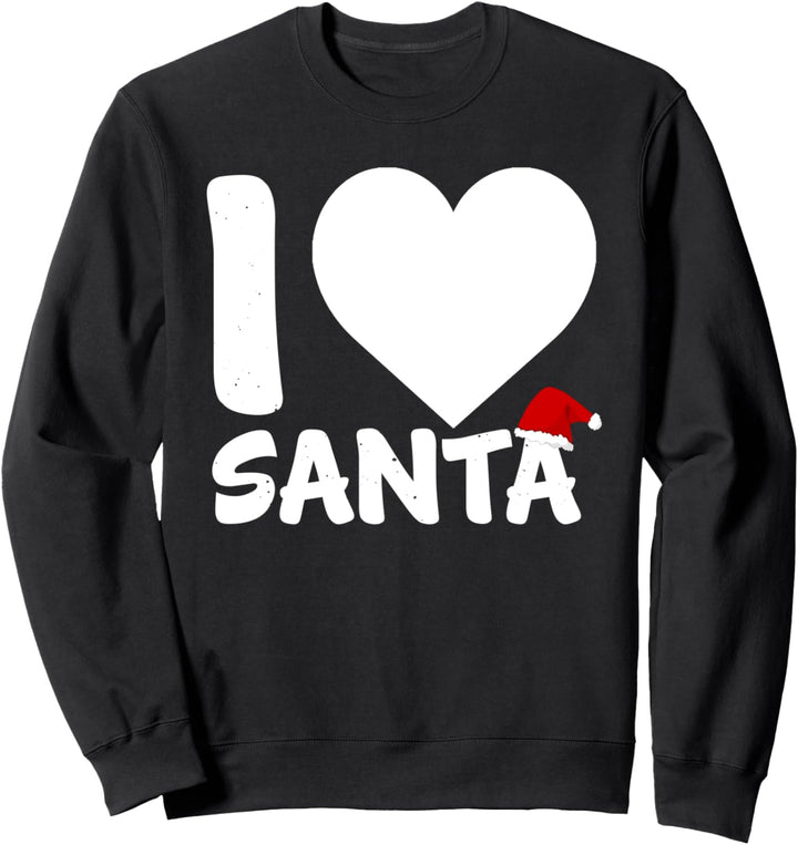 I Love Santa - Funny Christmas Sweatshirt