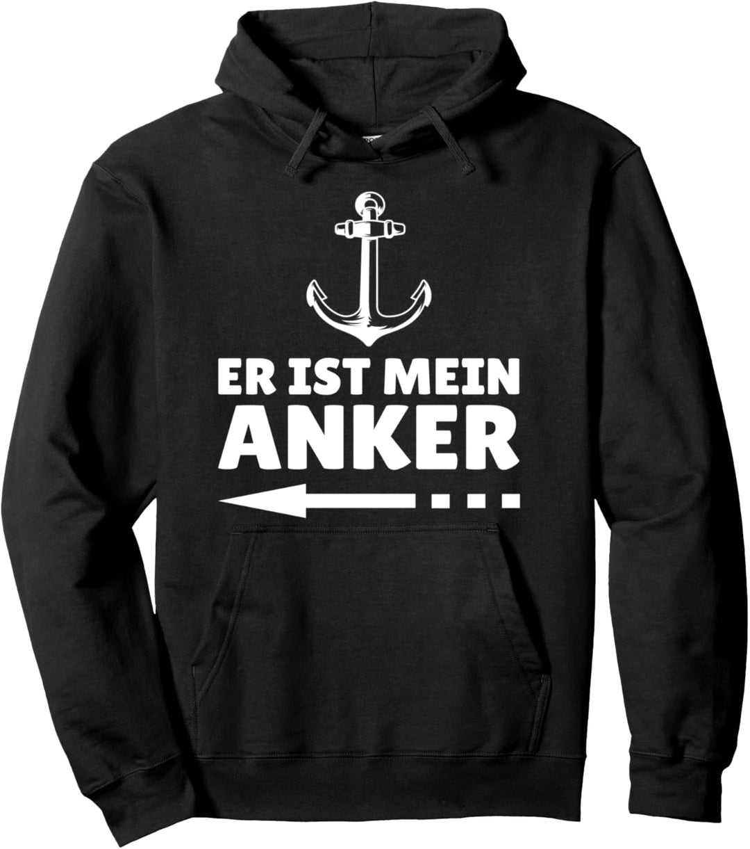 Er ist mein Anker Beziehung Liebe Ehe Partner Süsser Spruch Pullover Hoodie