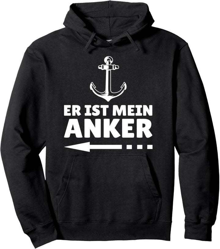 Er ist mein Anker Beziehung Liebe Ehe Partner Süsser Spruch Pullover Hoodie