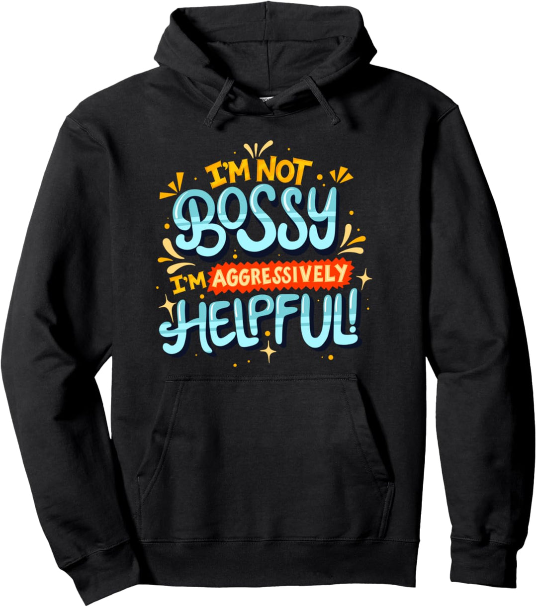 I'm not bossy I'm Aggressively Helpful - Feminismus Pullover Hoodie