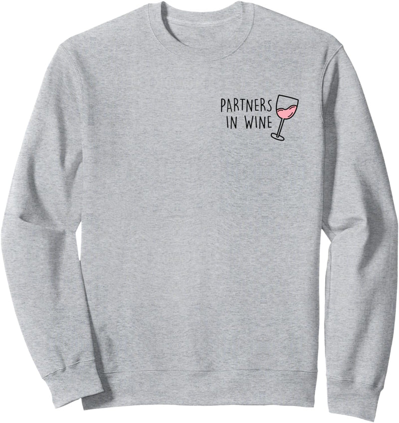 Partners in Wine. Roséwein Weisswein Rotwein AM PM Wein Fun Sweatshirt