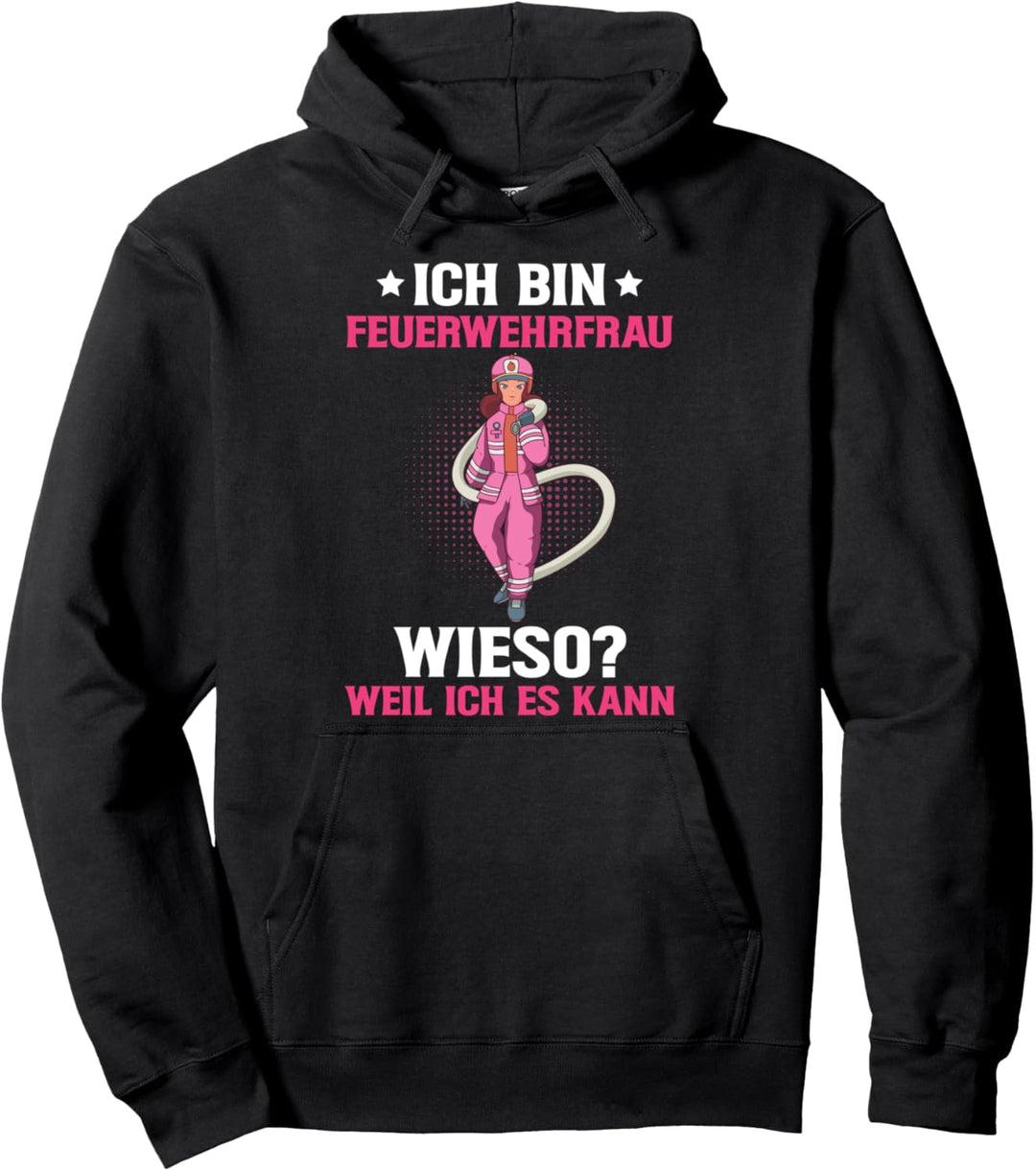 Ich Bin Feuerwehrfrau Weil Ich Es Kann Feuerwehr Pullover Hoodie