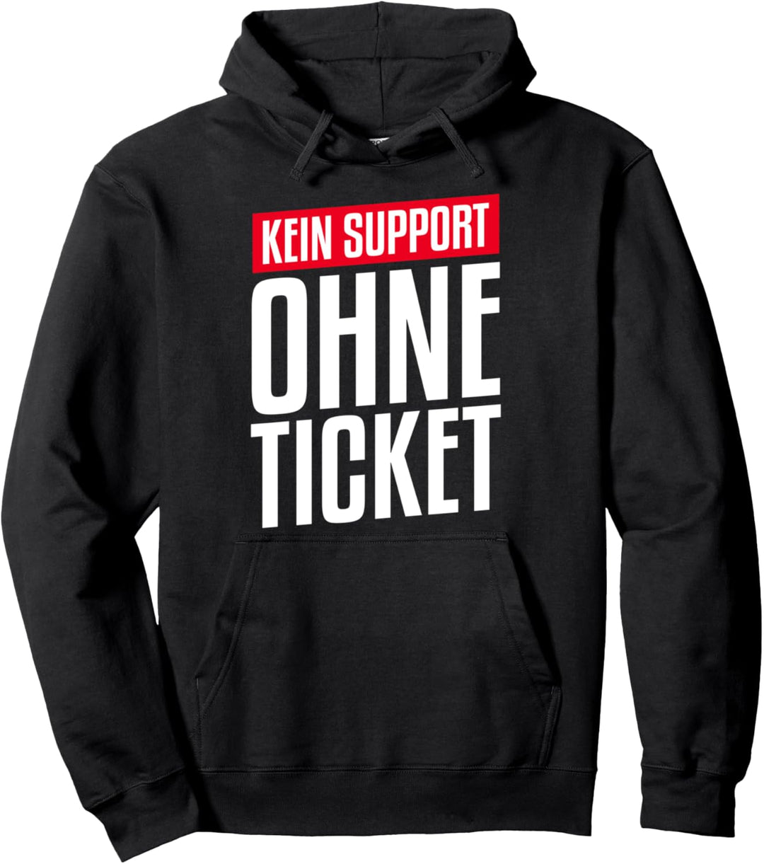 Kein Support Ohne Ticket Pullover Hoodie