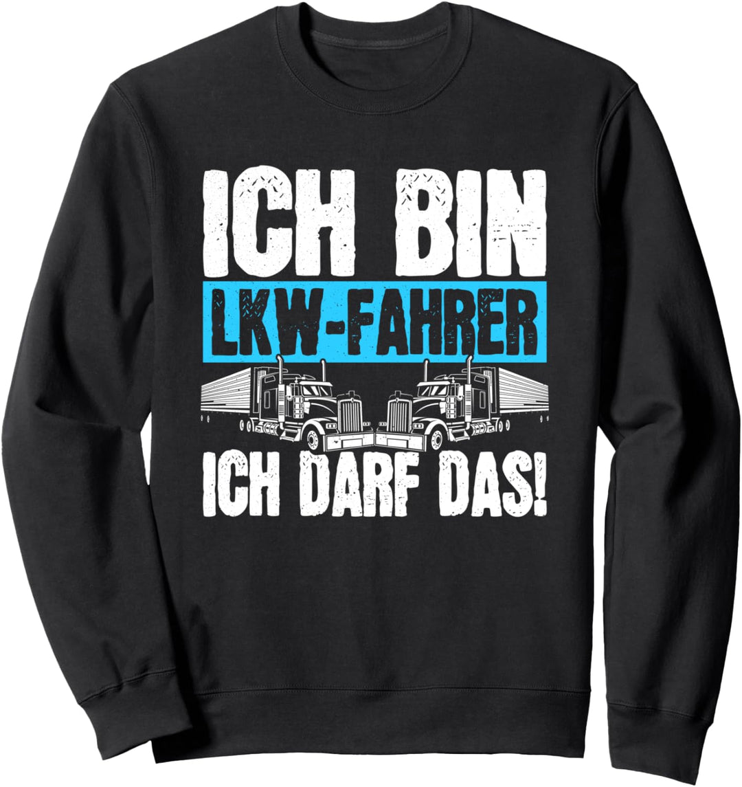 LKW-Fahrer Trucker Spruch Fernfahrer Berufskraftfahrer LKW Sweatshirt