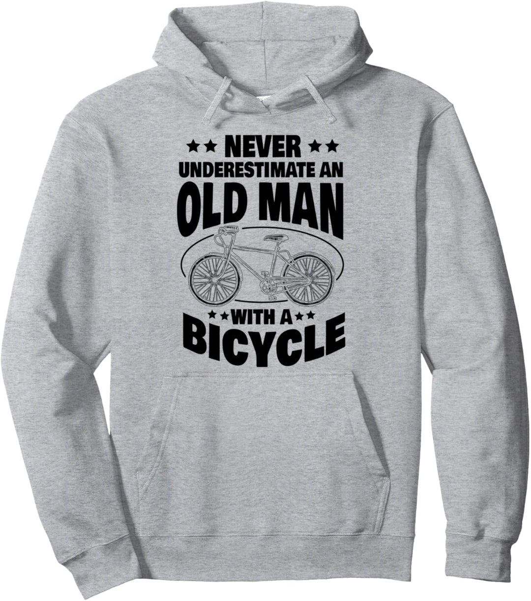 Never Underestimate an Old Man with a Bicycle Cycling Dad Pullover Hoodie