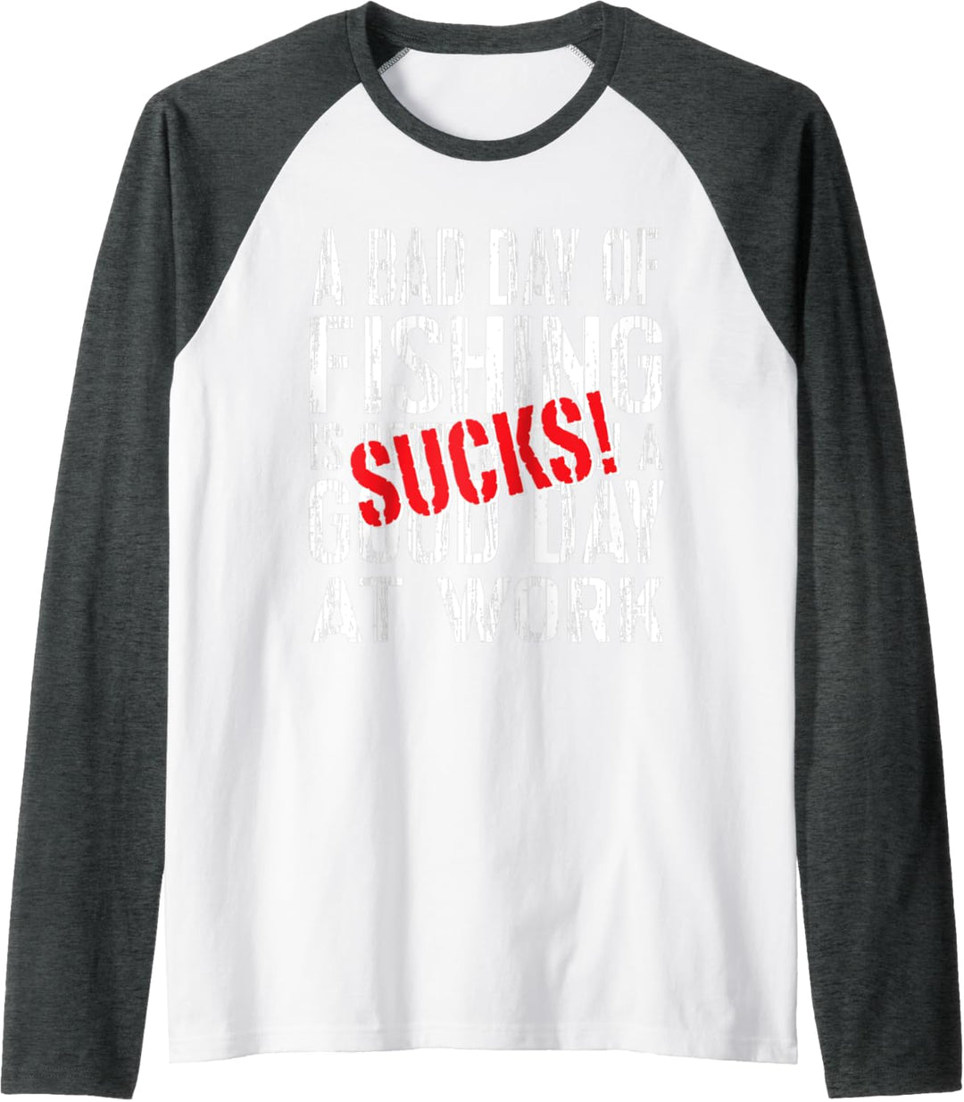 Bad Day Of Fishing Stinks Funny Fisherman Raglan