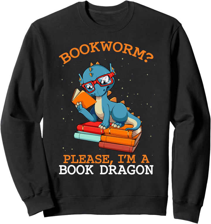 Bookworm Please I'm A Book Dragon Librarian Reading Lover Sweatshirt