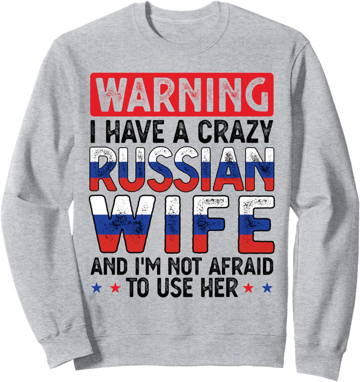 Russische Flagge mit Aufschrift "Warning I have a crazy Russian wife Sweatshirt