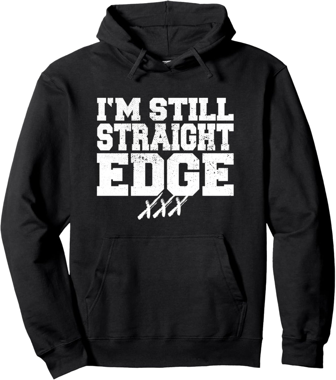 I'm Still Straight Edge Schriftzug Für Straight Edger sXe Pullover Hoodie