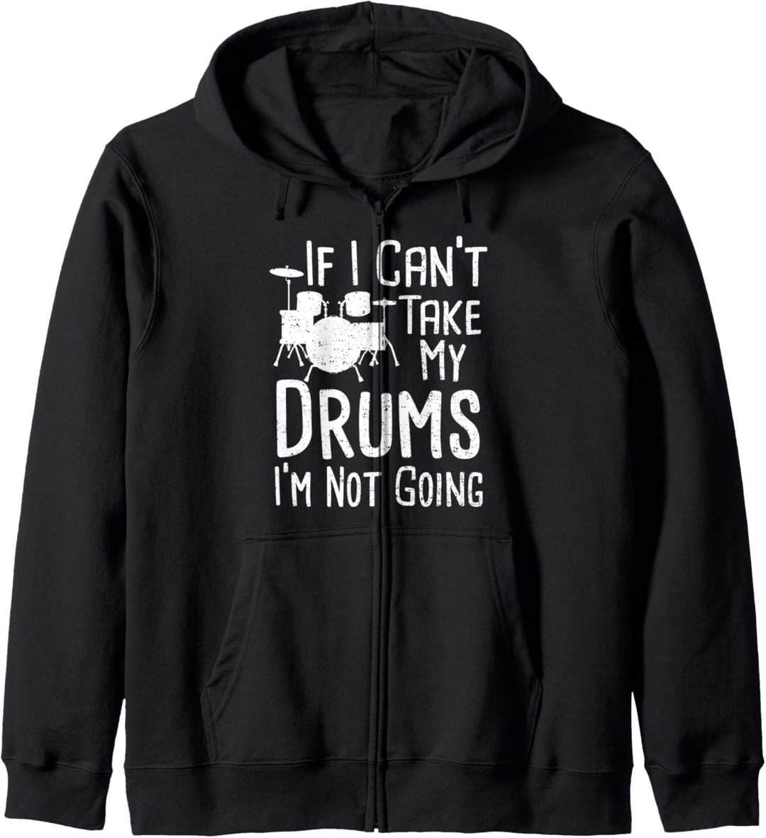 Schlagzeuger: If I Can't Take My Drums I'm Not - Schlagzeug Kapuzenjacke