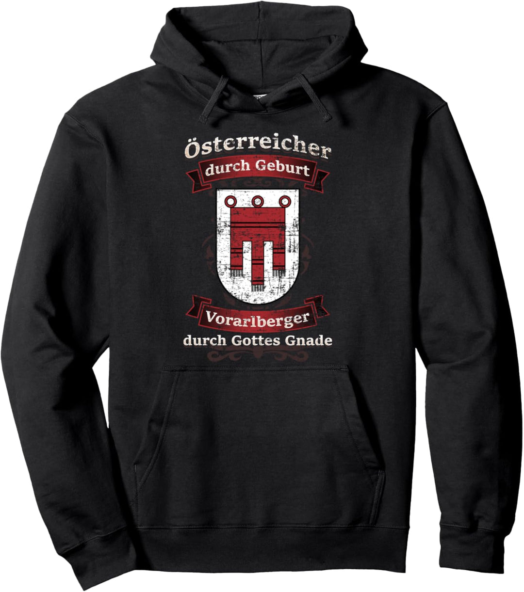 Österreicher durch Geburt Vorarlberger durch Gottes Gnade Pullover Hoodie
