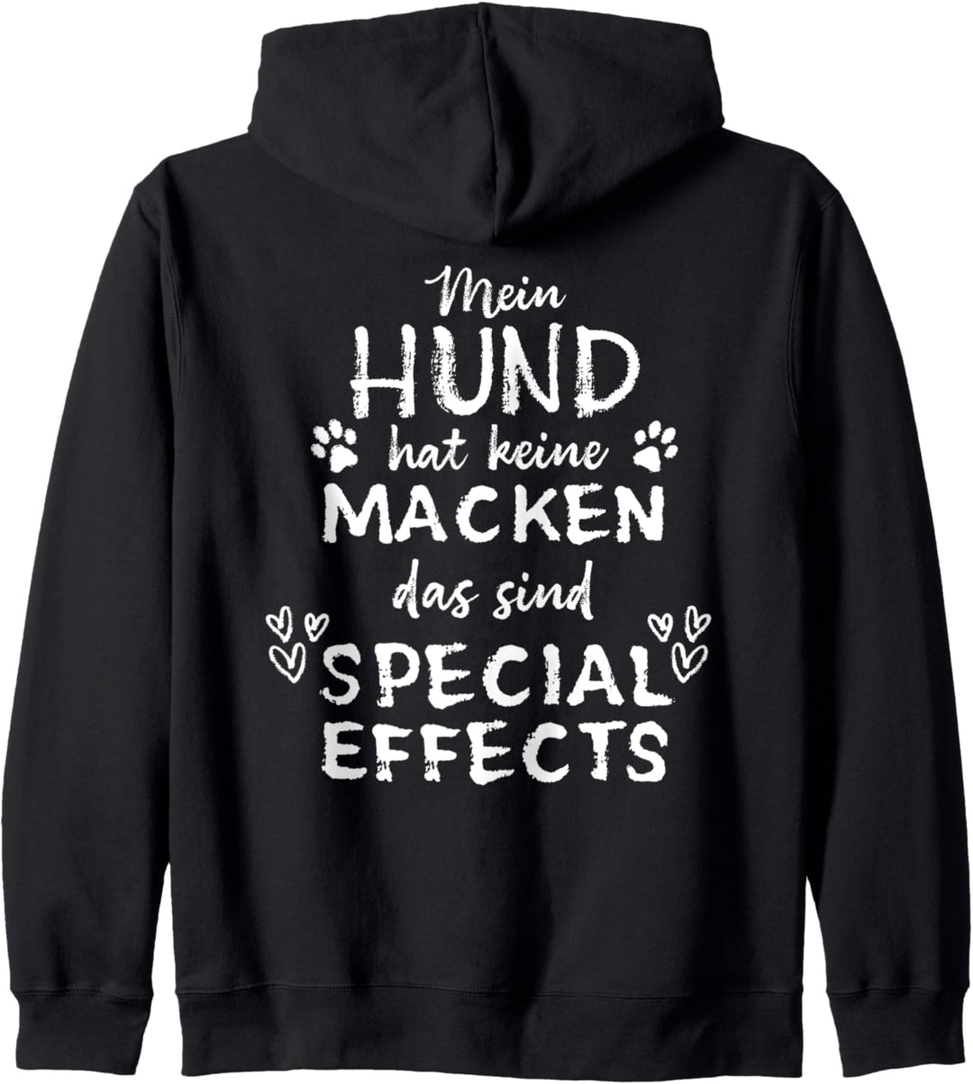 Mein Hund hat keine Macken, das sind Special Effects Kapuzenjacke