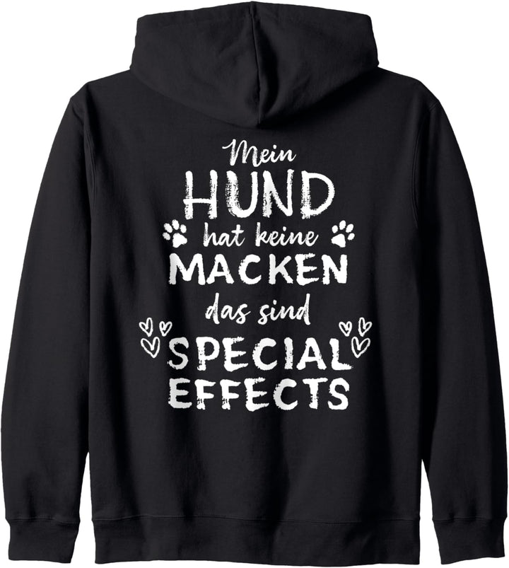 Mein Hund hat keine Macken, das sind Special Effects Kapuzenjacke