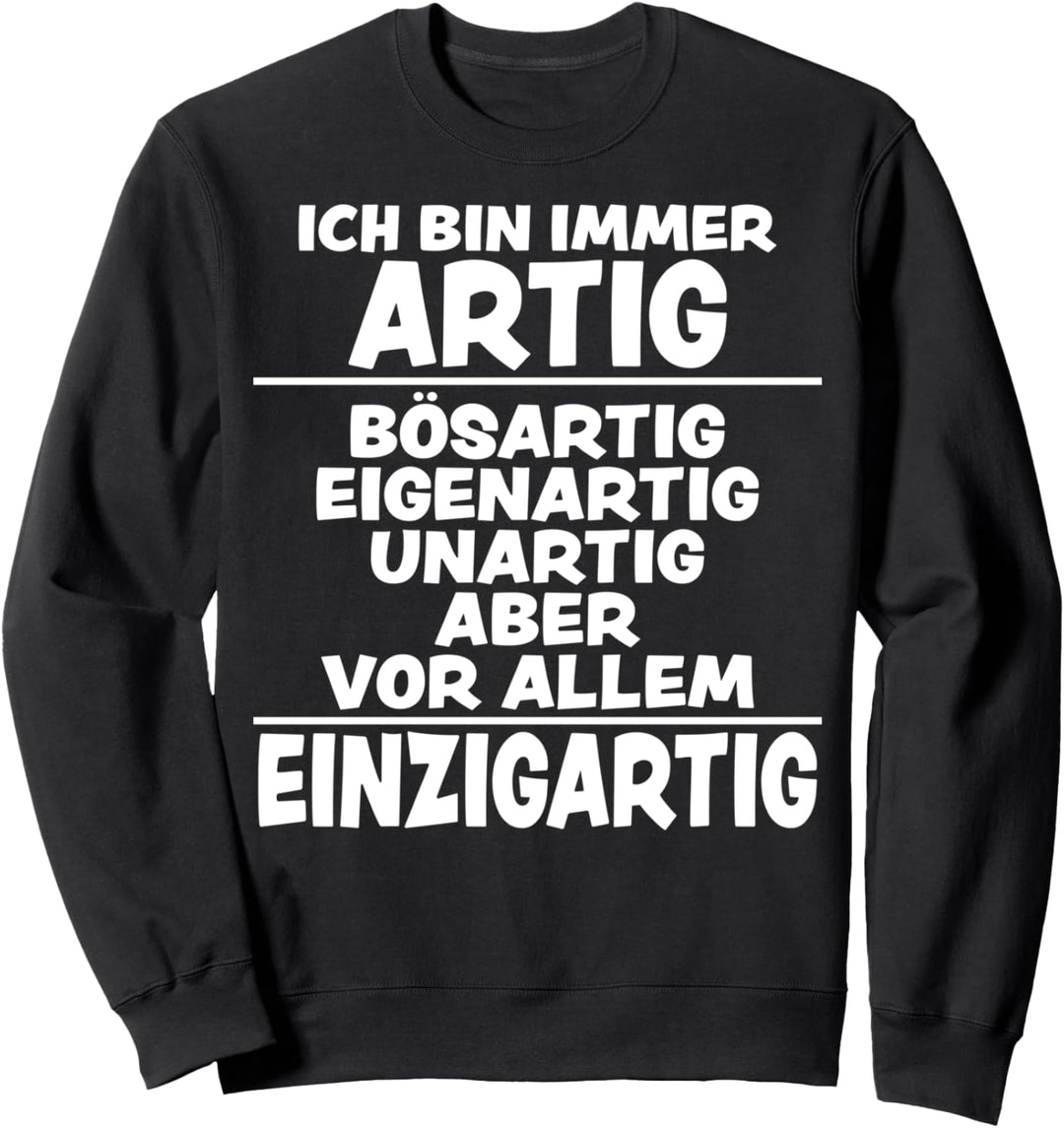 Bösartig Eigenartig Unartig Lustiger Spruch Frech Sprüche Sweatshirt