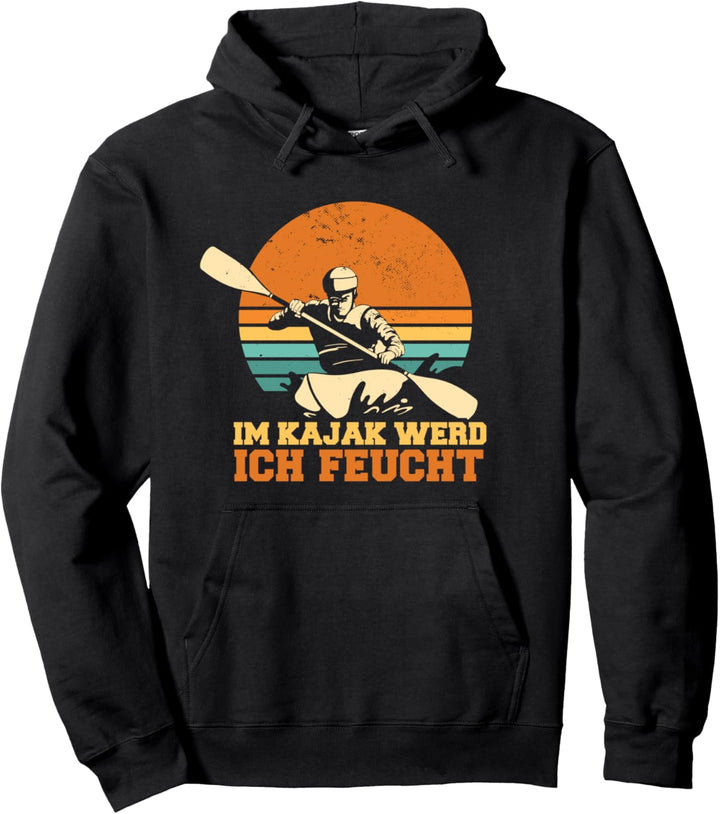 Im Kajak werd ich feucht Lustiger Spruch Wortspiel Retro Pullover Hoodie