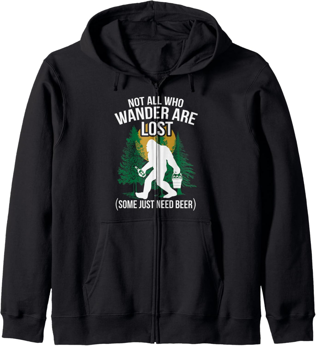 Not All Who Wander Are Lost Some Just Need Beer Kapuzenjacke