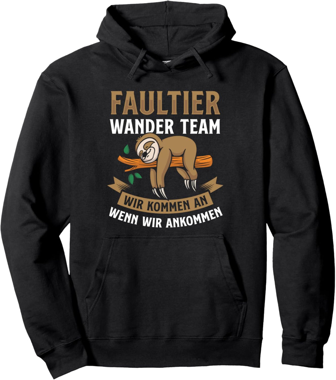 Faultier Wander Team wir kommen an wenn wir ankommen Pilgern Pullover Hoodie