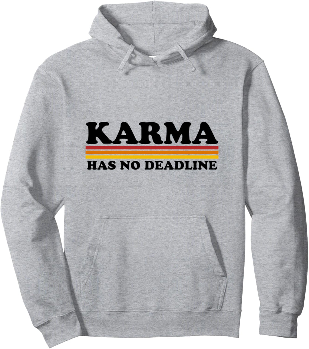 KARMA has no Deadline (Karma hat kein Verfallsdatum) Pullover Hoodie