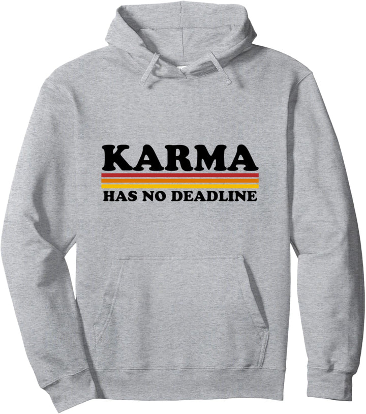 KARMA has no Deadline (Karma hat kein Verfallsdatum) Pullover Hoodie