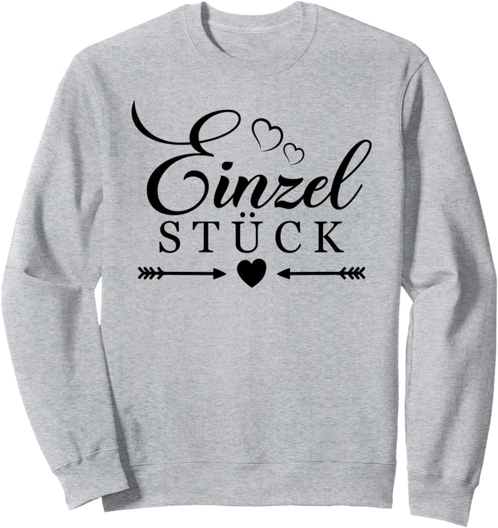 Einzelstück Spruch mit Herz Frauen Einzigartig Sprüche Sweatshirt