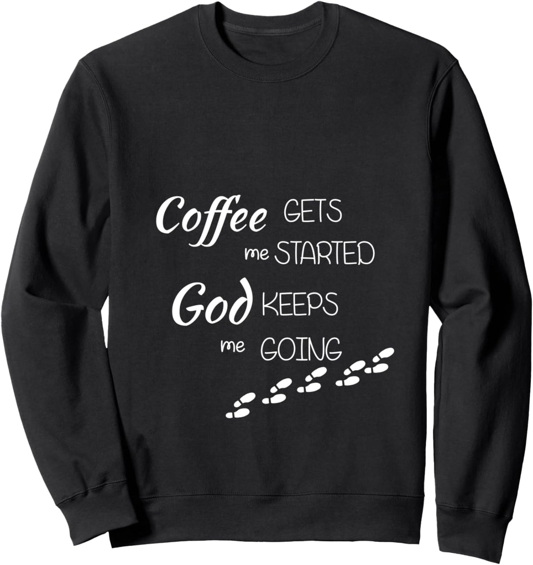 Kaffee I Gott I Christlicher Spruch I Christ I Lobpreis Sweatshirt
