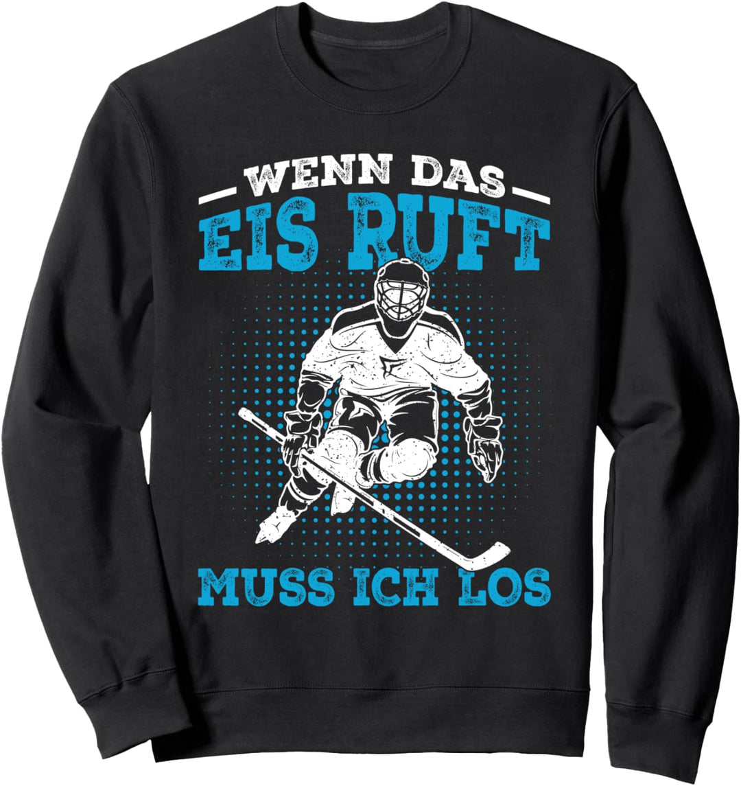 Eishockey Hockey Spruch Eishockeyspieler Geschenk Sweatshirt
