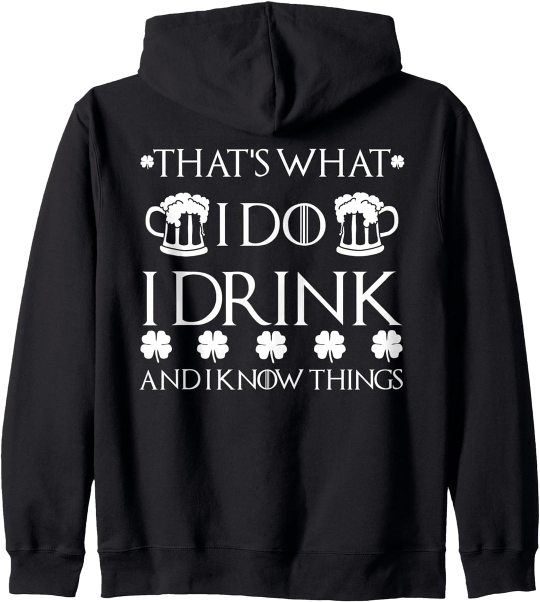 Ich trinke und ich weiss Dinge, die lustig sind, wenn ich am St. Patrick's Day trinke Kapuzenjacke