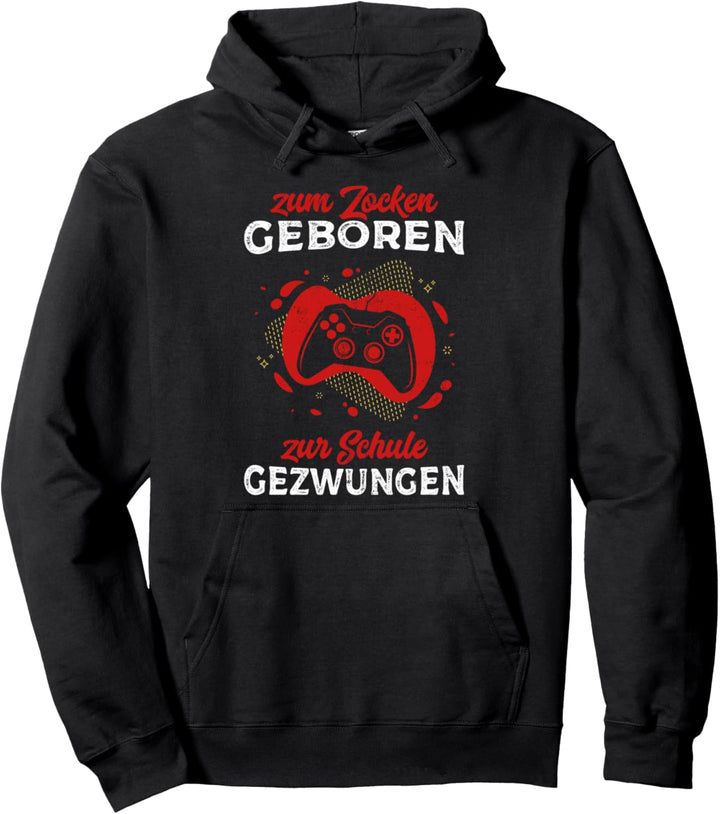 Zum Zocken geboren Zur Schule gezwungen Gamer Outfit Gaming Pullover Hoodie