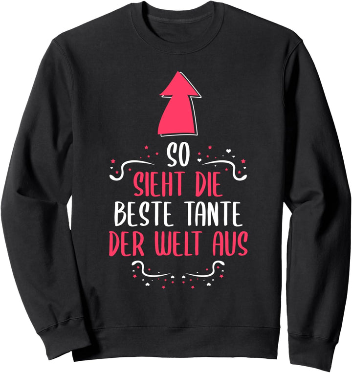So sieht die beste Tante der Welt aus Sweatshirt