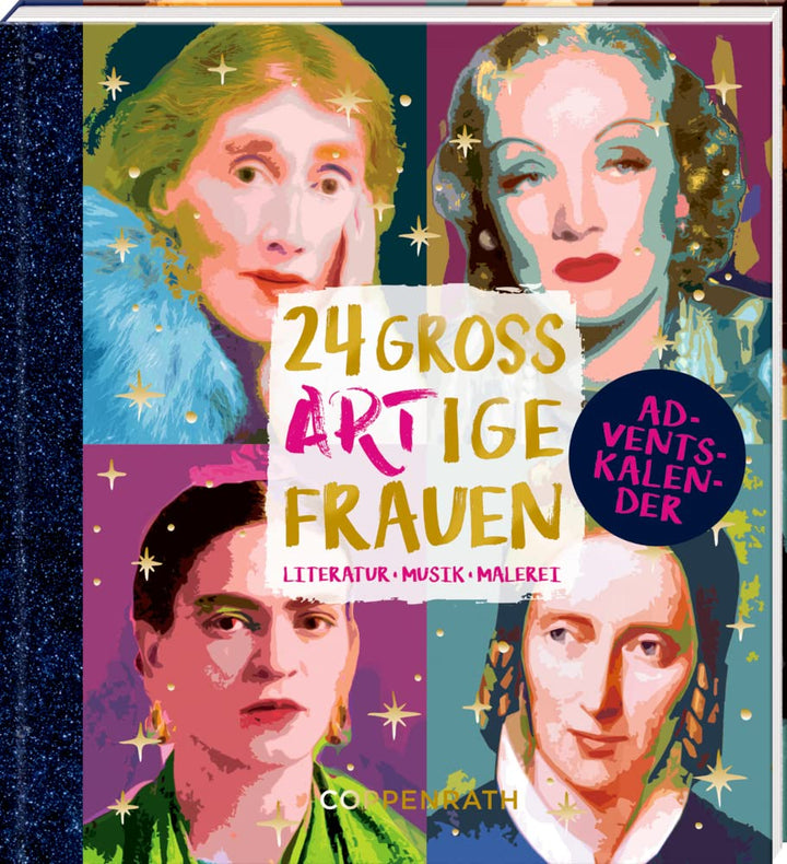 Adventskalenderbuch - 24 grossARTige Frauen: Literatur, Musik, Malerei, Kalender