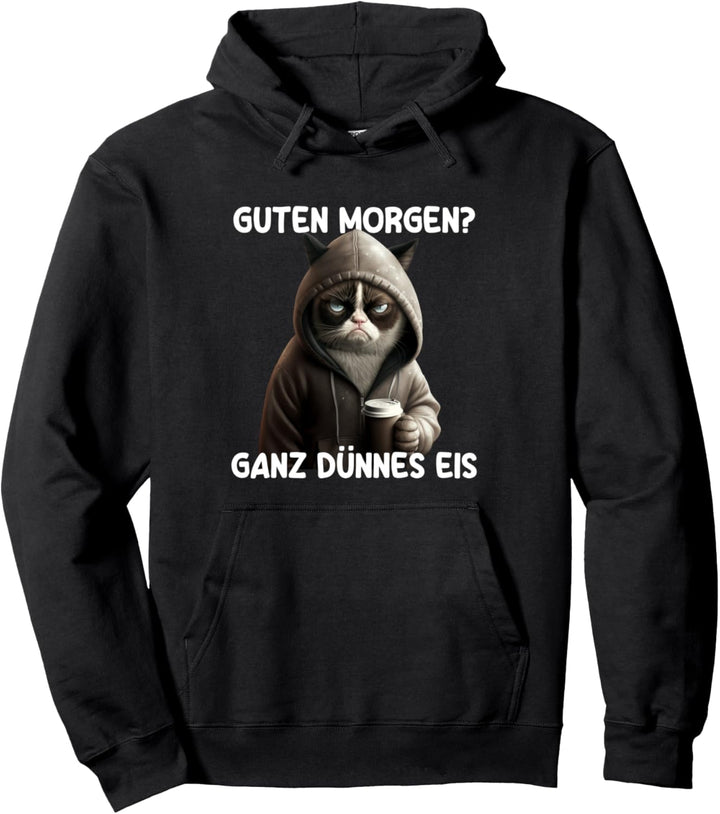 Guten Morgen? Ganz dünnes Eis - Lustiges Geschenk Pullover Hoodie