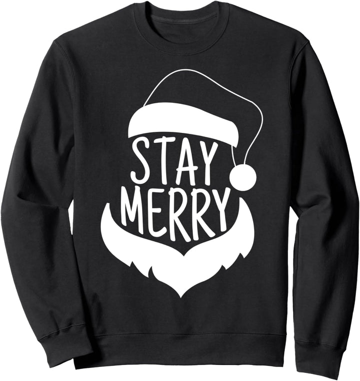 Stay Merry Santa Claus Christmas Sweatshirt