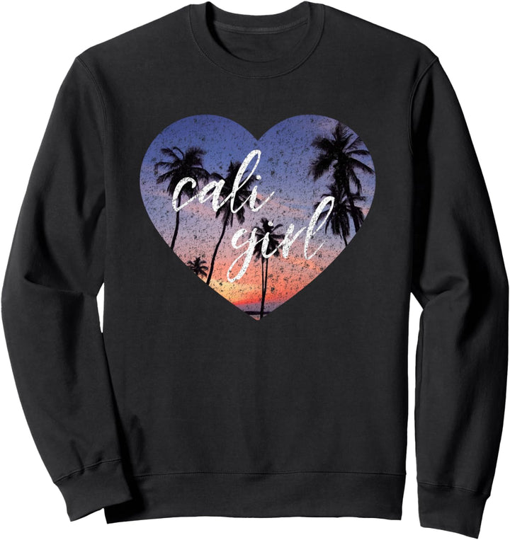 Cali Girl, Cute California Travel Sweatshirt
