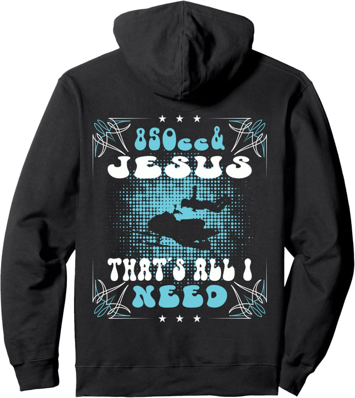 Schneemobilfahren 850 cc und Jesus das ist alles, was ich brauche Pullover Hoodie