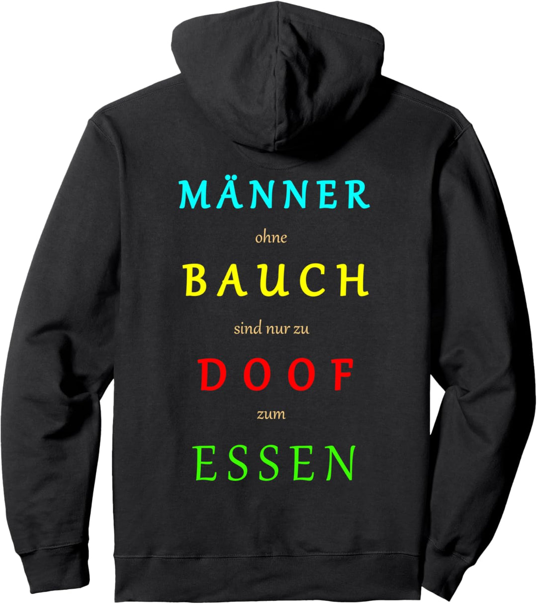 Männer Ohne Bauch Sind Nur Zu Doof Zum Essen Pullover Hoodie