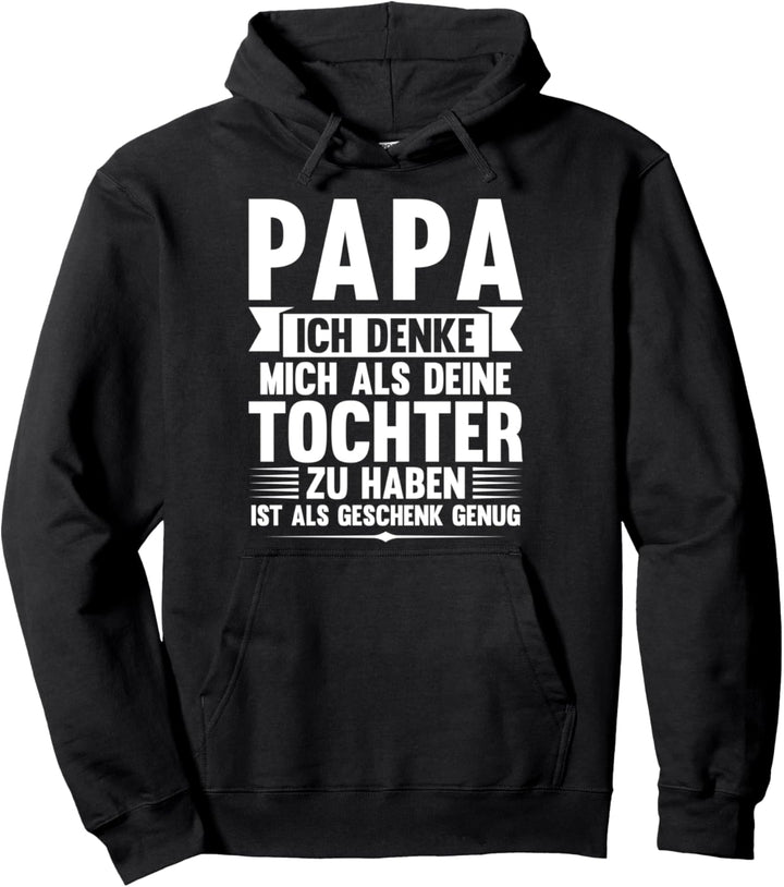 Papa mich als deine Tochter zu haben Papa Tochter Pullover Hoodie