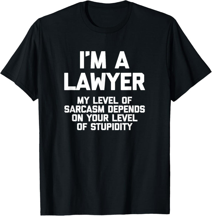 Funny Anwalt Shirt: I 'm a Lawyer T-Shirt Funny Spruch Humor T-Shirt