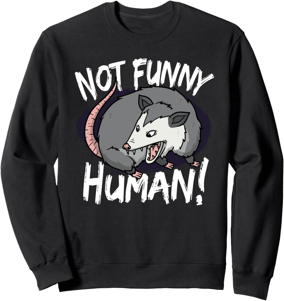 Funny Opossum Not Funny Human Possum Women Sweatshirt
