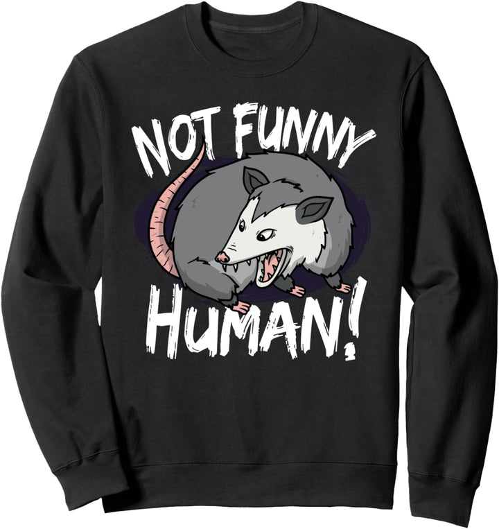 Funny Opossum Not Funny Human Possum Women Sweatshirt