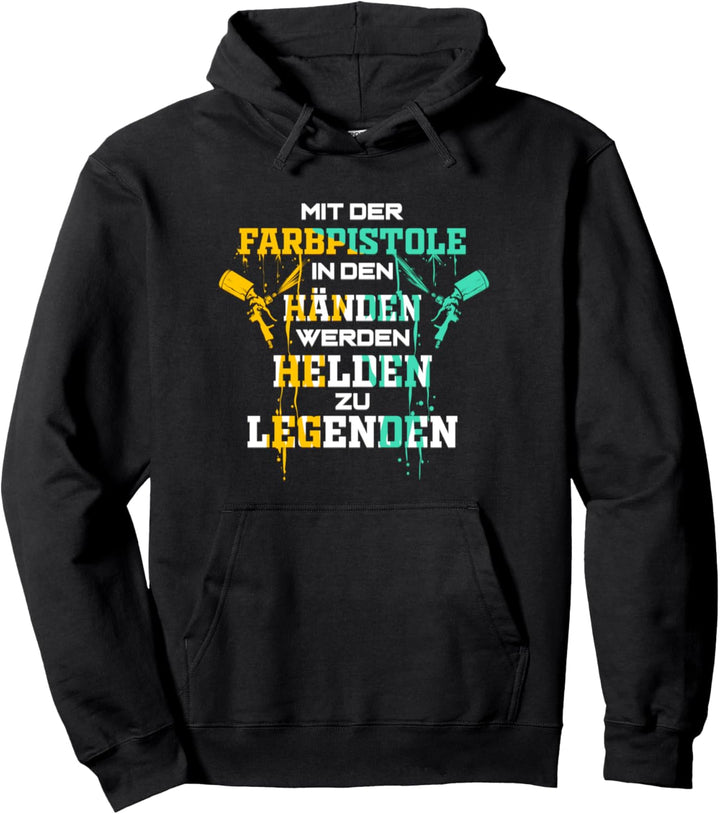 Lackierer Helden werden zu Legenden - Autolackierer Geschenk Pullover Hoodie