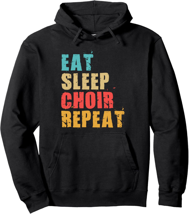 Eat Sleep Choir Repeat Motivational Gift ACE020d Pullover Hoodie