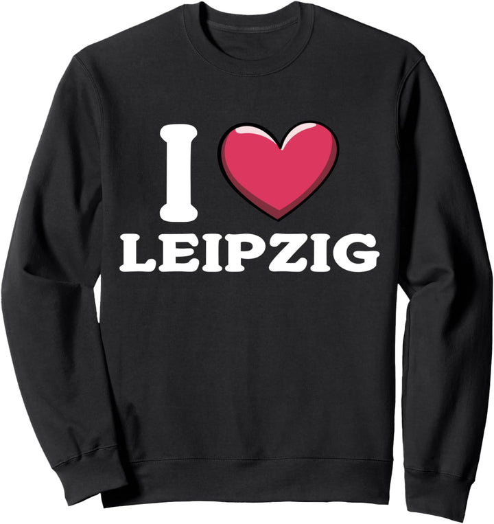 I love Leipzig Deutsche Stadt Sweatshirt