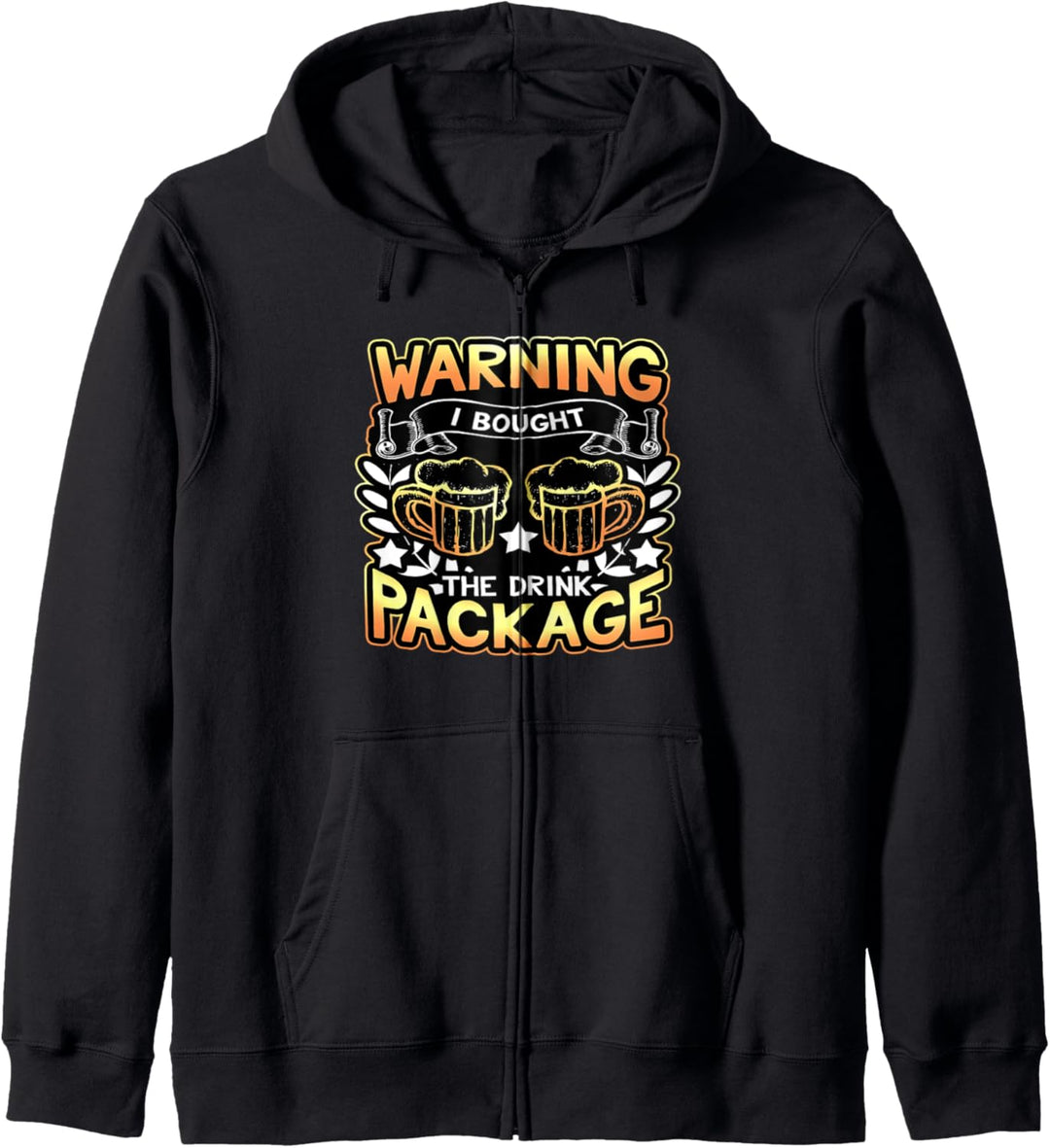 Warning I Bought The Drink Package Novelty Kapuzenjacke