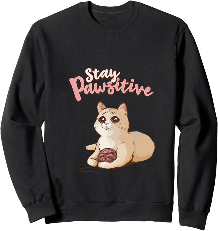 Stay Pawsitive, Kätzchen, Cat, Kitty, Katze Sweatshirt
