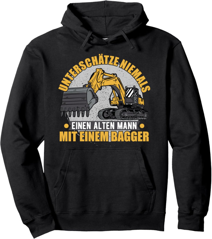 Bagger, Unterschätze Niemals Einen Alten Mann, Baggerfahrer Pullover Hoodie